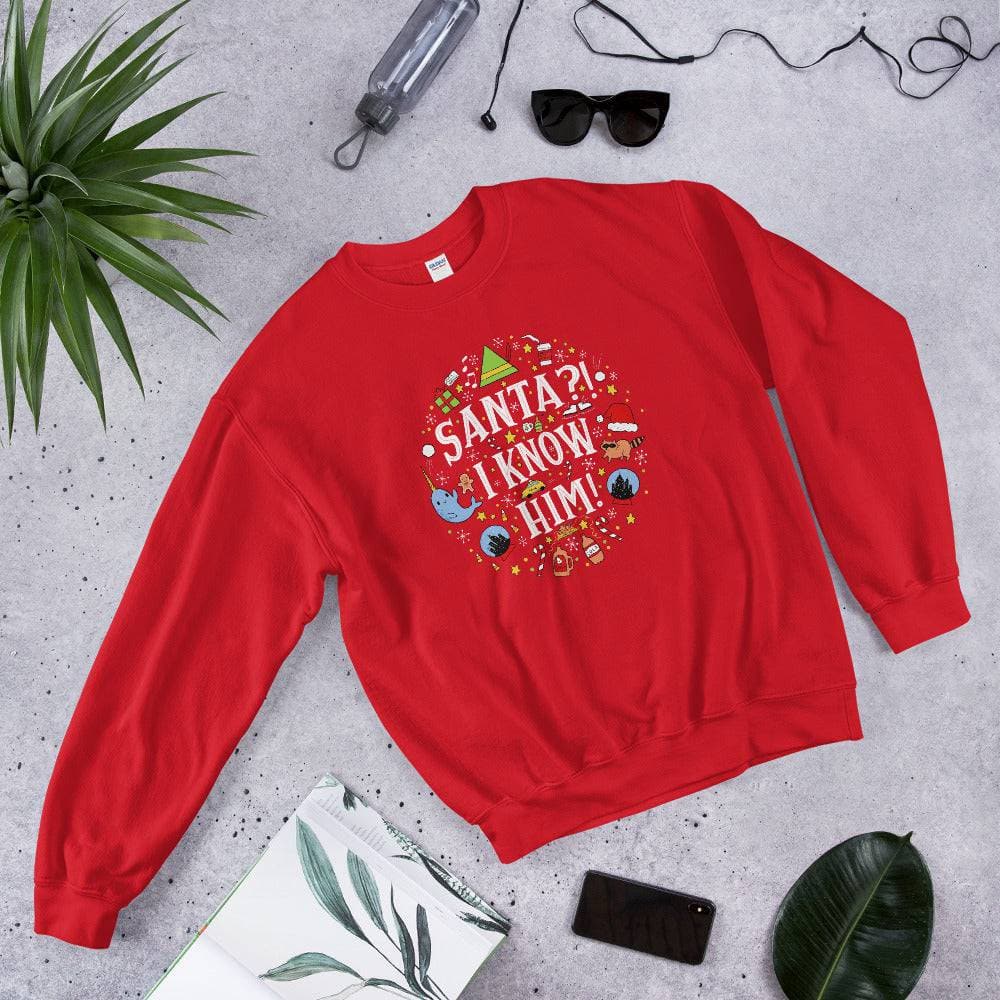 Santa?! I Know Him! Sweatshirt - Park Candy